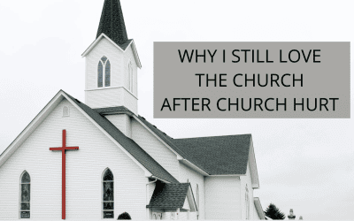 Why I Still Love The Church After Church Hurt